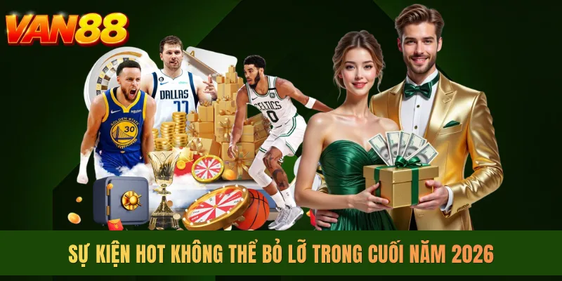 Sự kiện hot không thể bỏ lỡ trong cuối năm 2026