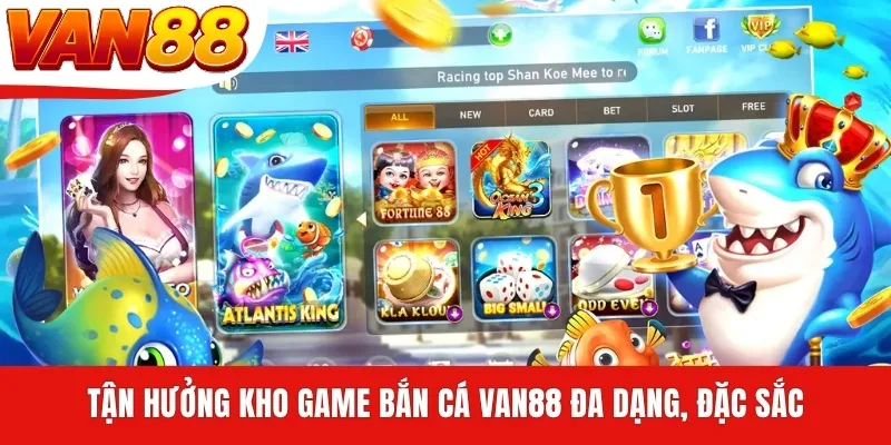 Tận hưởng kho game bắn cá VAN88 đa dạng, đặc sắc